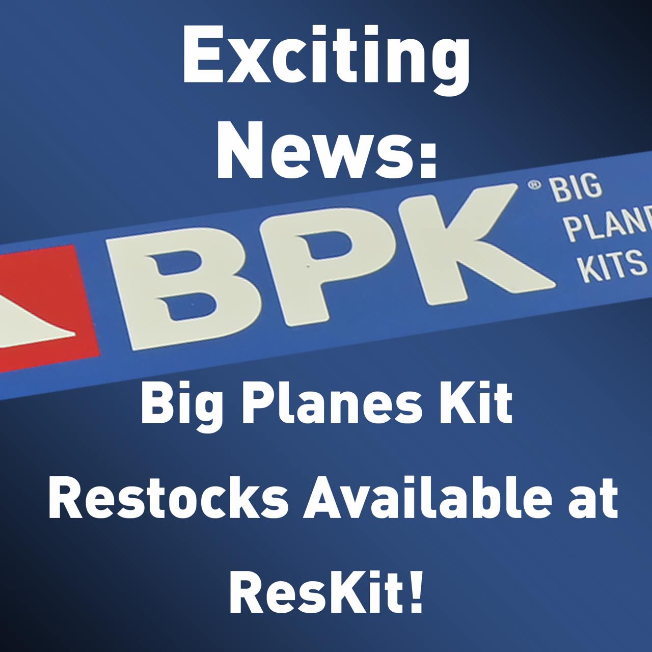  Exciting News: Big Planes Kit Restocks Available at ResKit!